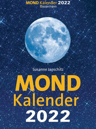 Mondkalender 2022. Der beliebteste Tagesabreißkalender seit über 20 Jahren.