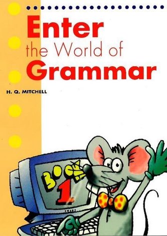 Enter the World of Grammar 1 SB MM PUBLICATIONS Enter the World of Grammar 1 SB MM PUBLICATIONS