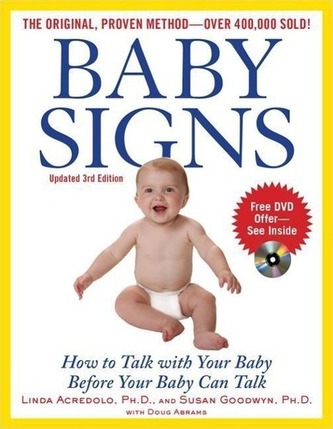 Baby Signs: How to Talk with Your Baby Before Your Baby Can Talk, Third Edition