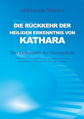 Die Rückkehr der heiligen Erkenntnis von Kathara: Das Geheimnis der Sternportale