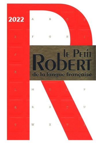 Le Petit Robert de la Langue Française 2021 - 2022