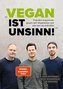 \"Vegan ist Unsinn!\"