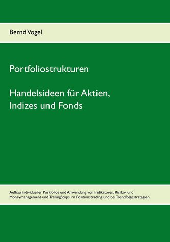 Portfoliostrukturen - Handelsideen für Aktien, Indizes und Fonds - Aufbau individueller Portfolios und Anwendung von Indikatoren