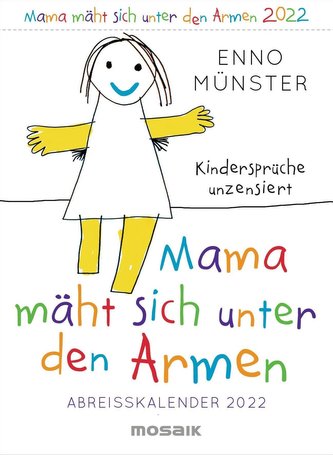 Mama mäht sich unter den Armen - Kindersprüche unzensiert. Abreißkalender 2022
