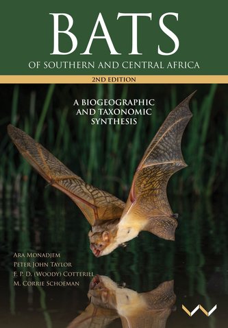 Bats of Southern and Central Africa: A Biogeographic and Taxonomic Synthesis, Second Edition