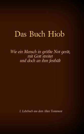 Die Bibel - Das Alte Testament - Das Buch Hiob