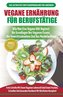 Vegane Ernährung Für Berufstätige