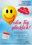 Jeden Tag glücklich