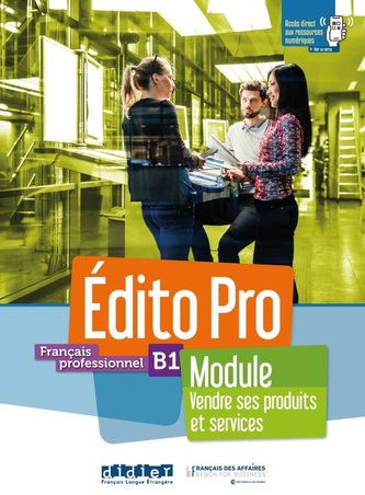 Édito Pro B1 versions modulaires Tout en un ! Vendre produits et services. Livre élève + cahier d'activités + ONprint