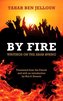 By Fire: Writings on the Arab Spring