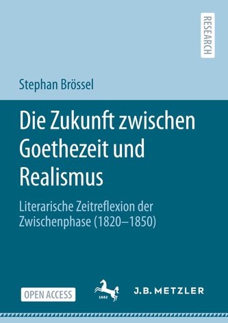 Die Zukunft zwischen Goethezeit und Realismus