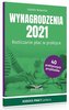 Wynagrodzenia 2021. Rozliczanie płac w praktyce