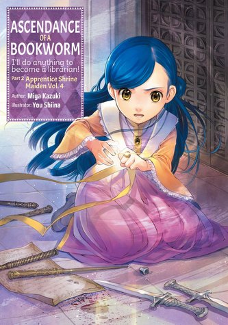 Ascendance of a Bookworm: Part 2 Vol. 4