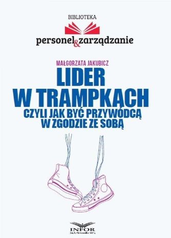 Lider w trampkach, czyli jak być przywódcą...