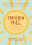 Emotionfull: A Guide to Self-Care for Your Mental Health and Emotions (Help with Self-Worth and Self-Esteem, Anxieties & Phobias