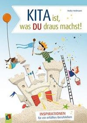 Kita ist, was du draus machst!