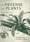 In Defense of Plants: An Exploration Into the Wonder of Plants (Plant Guide, Horticulture)
