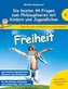 Freiheit - Die besten 44 Fragen zum Philosophieren mit Kindern und Jugendlichen