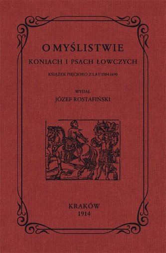 O myślistwie, koniach i psach łowczych