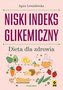 Niski indeks glikemiczny. Dieta dla zdrowia w.2