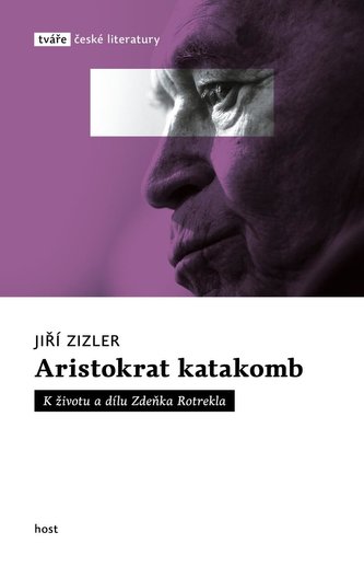 Aristokrat katakomb - K životu a dílu Zdeňka Rotrekla Aristokrat katakomb - K životu a dílu Zdeňka Rotrekla