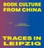 Book Culture from China - Traces in Leipzig