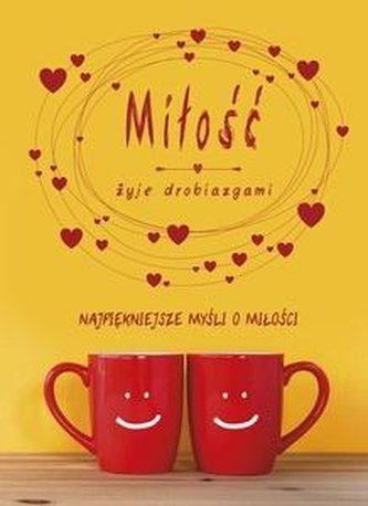 Miłość żyje drobiazgami. Wersja walentynkowa