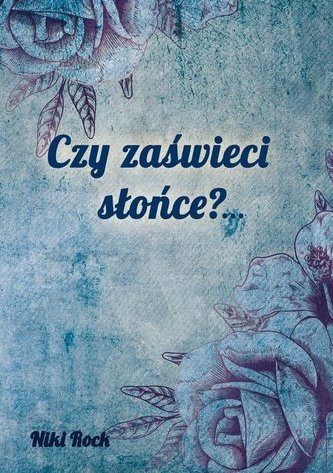 Czy zaświeci słońce?
