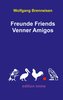 Freunde Friends Venner Amigos