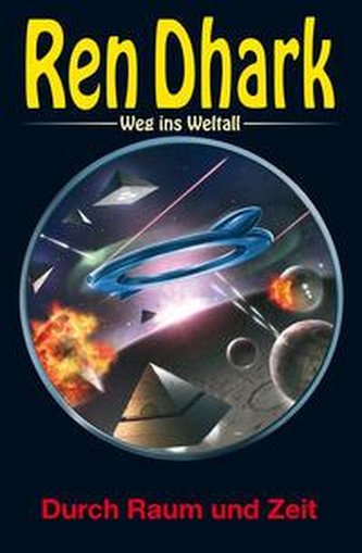 Ren Dhark - Weg ins Weltall 100: Durch Raum und Zeit