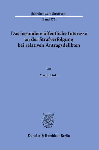 Das besondere öffentliche Interesse an der Strafverfolgung bei relativen Antragsdelikten.