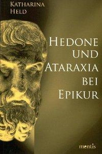 Hedone und Ataraxia bei Epikur