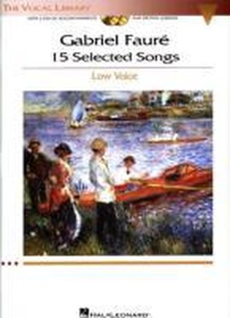 Gabriel Faure: 15 Selected Songs: Low Voice [With 2 CDs]