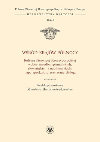 Wśród krajów Północy. Kultura Pierwszej RP T.I