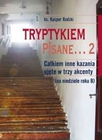 Tryptykiem pisane... 2 Tryptykiem pisane... 2