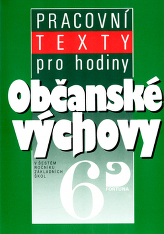 Pracovní texty pro hodiny občanské výchovy 6