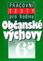 Pracovní texty pro hodiny občanské výchovy 6