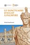 Le sanctuaire d'Allat Palmyre