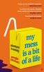 My Mess is a bit of a life