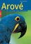 Arové - Chov, výživa a krmení, voliéry, život ve volnosti