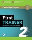 First Trainer 2 for the revised exam. Six Practice Tests with answers and Teacher's Notes with downloadable audio