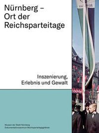 Nürnberg - Ort der Reichsparteitage