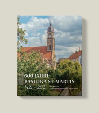 600 Jahre Basilika St. Martin - 1421 - 2021