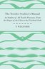 The Textiles Student's Manual - An Outline of All Textile Processes, From the Origin of the Fibre to the Finished Cloth