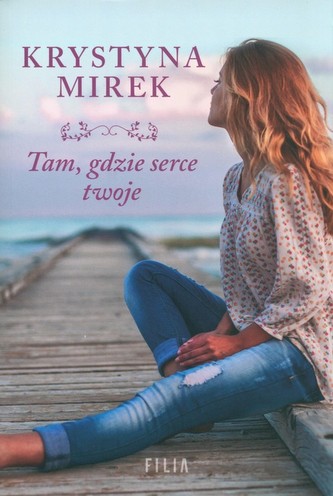 Tam, gdzie serce twoje Tam, gdzie serce twoje