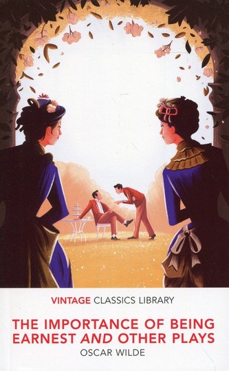 The Importance of Being Earnest and Other Plays The Importance of Being Earnest and Other Plays