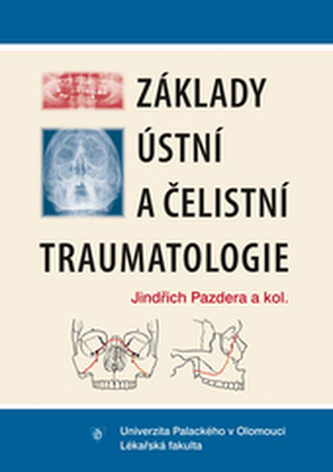 Základy ústní a čelistní traumatologie 2.vydání
