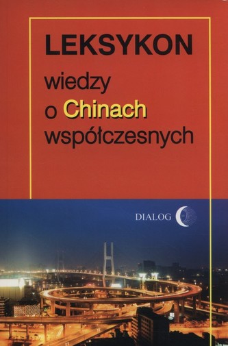 Leksykon wiedzy o Chinach współczesnych