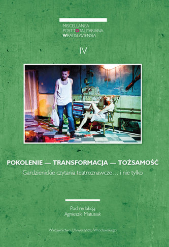 Miscellanea Posttotalitariana Wratislaviensia 4/2016: POKOLENIE — TRANSFORMACJA — TOŻSAMOŚĆ Miscellanea Posttotalitariana Wratislaviensia 4/2016: POKOLENIE — TRANSFORMACJA — TOŻSAMOŚĆ