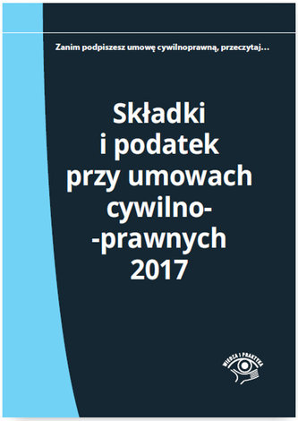 Składki i podatek przy umowach cywilnoprawnych 2017